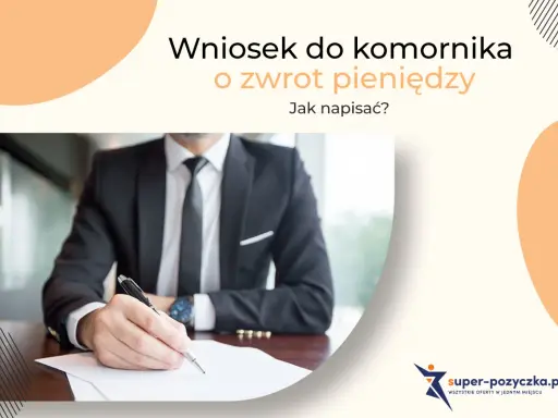 Wniosek do komornika o zwrot pieniędzy – wzór dokumentu. Mężczyzna w garniturze pisze piórem na papierze.