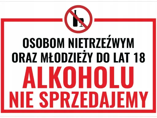 Znak zakazu sprzedaży alkoholu osobom nietrzeźwym i młodzieży poniżej 18 lat.