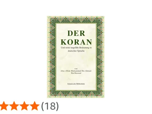Der Koran, seine Bedeutung in deutscher Sprache, von Abu-r-Rida Muhammad Ibn Ahmad Ibn Rassoul. Bismillah ir rahman ir rahim.