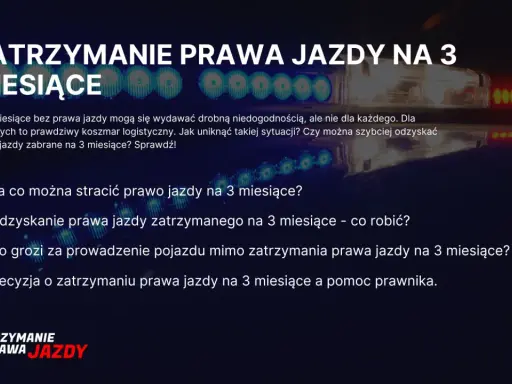 Zatrzymanie prawa jazdy na 3 miesiące. Jak uniknąć tej sytuacji i co zrobić, by odzyskać dokument? Sprawdź, co grozi za jazdę bez uprawnień.