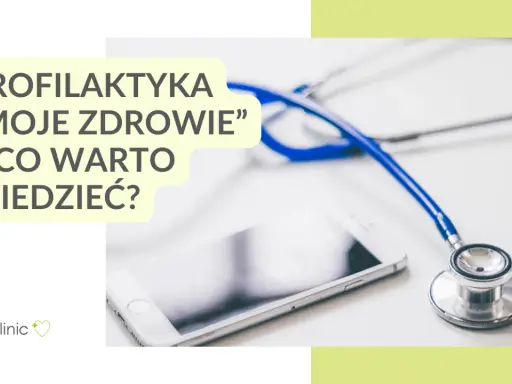 Stetoskop i smartfon na białym tle, z tekstem "Profilaktyka „Moje Zdrowie” – co warto wiedzieć?".