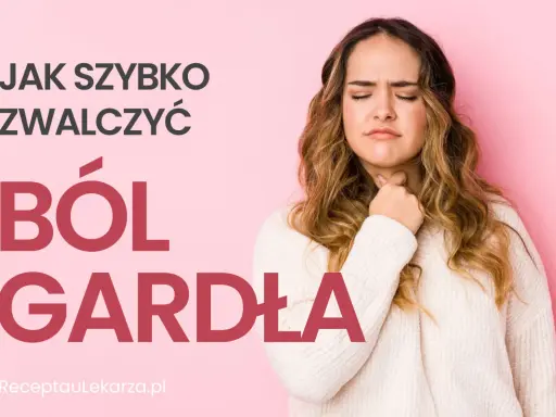 Kobieta z dyskomfortem w gardle, trzymająca się za szyję. Napis: "Jak szybko zwalczyć ból gardła".