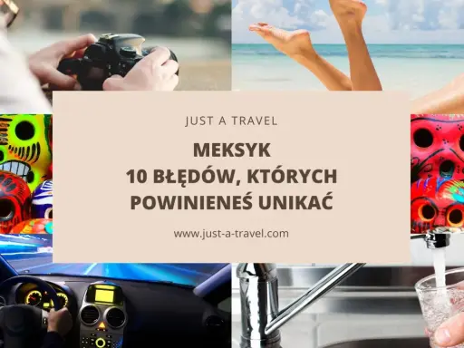 Meksyk: 10 błędów, których nie robić w Meksyku. Unikaj picia wody z kranu i niebezpiecznej jazdy.