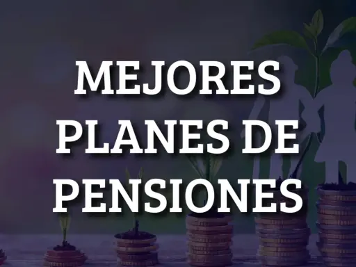 Mejores planes de pensiones: una inversión para tu futuro. Descubre qué es un plan de pensiones y cómo puede ayudarte a asegurar tu jubilación.