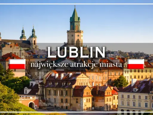 Lublin: zobacz największe atrakcje miasta. Stare kamienice i wieża zamkowa tworzą malowniczy krajobraz.