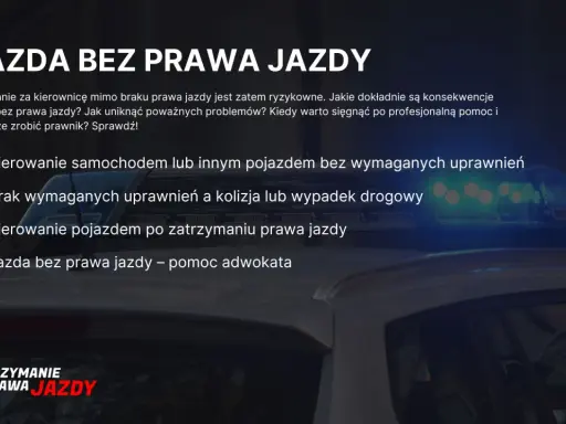 Jazda bez prawa jazdy grozi mandatem i innymi konsekwencjami. Dowiedz się, co robić w takiej sytuacji.