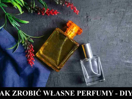 Stwórz własne perfumy DIY: Przepis i sekrety domowej perfumerii