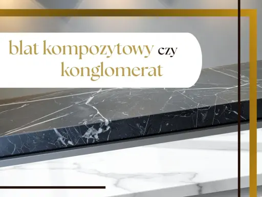 Blat kompozytowy czy konglomerat? Zobacz, jak wygląda ten elegancki materiał, który może odmienić Twoją kuchnię.