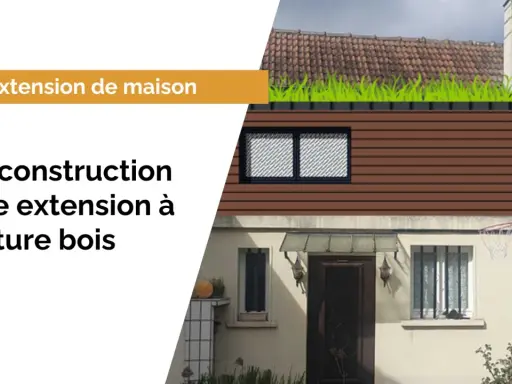 Extension de maison avec agrandissement à ossature bois, toiture végétalisée.