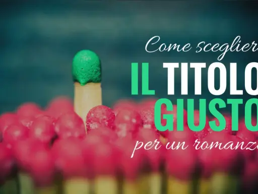 Fiammiferi rossi e uno verde in cima, con la scritta "Come scegliere il titolo giusto per un romanzo". Un'ispirazione per bei libri da leggere.