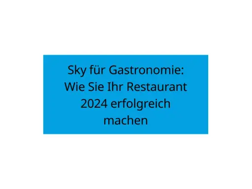 Sky für Gastronomie: Kosten, Pakete & Umsatzsteigerung