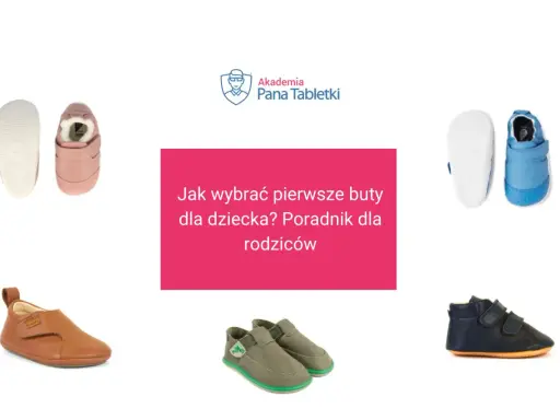 Różowe, niebieskie, brązowe i granatowe buciki dla dziecka. Poradnik "Jak wybrać pierwsze buty dla dziecka?" od Akademii Pana Tabletki.