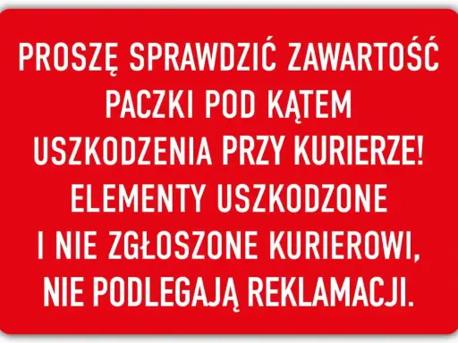 Uwaga! Sprawdź paczkę pod kątem uszkodzeń. Niekompletne zamówienie lub uszkodzone elementy, nie zgłoszone kurierowi, nie podlegają reklamacji.