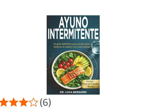 Libro "Ayuno Intermitente": guía para perder peso, mejorar salud y vivir más tiempo. Incluye planes y recetas.