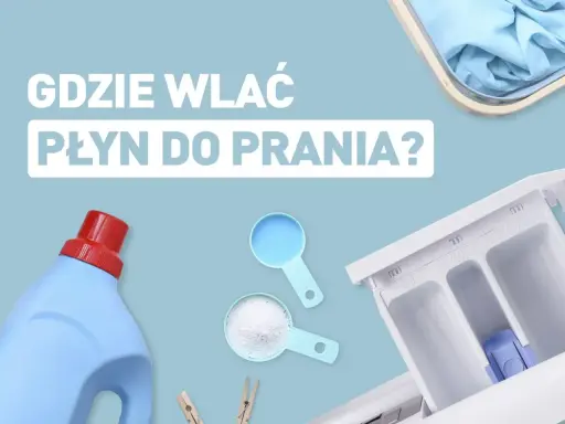 Gdzie wlać płyn do prania? Butelka, miarki z proszkiem i płynem oraz szuflada pralki pokazują, jak prawidłowo dozować środki piorące.