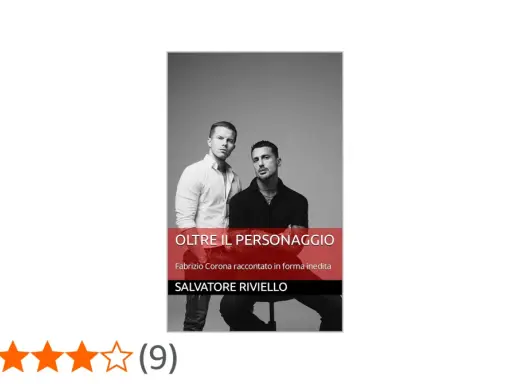 Copertina di "Oltre il Personaggio", un libro su Fabrizio Corona, con due uomini. Valutazione 4,1 stelle.
