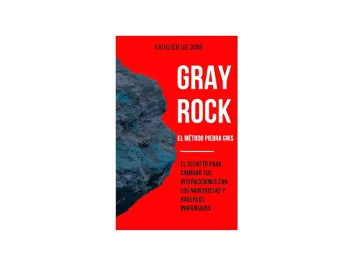 Portada del libro "Gray Rock: El método piedra gris", que enseña a interactuar con narcisistas de forma segura.