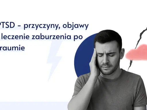Mężczyzna z PTSD, objawy bólu głowy i niepokoju. Tekst: PTSD - przyczyny, objawy i leczenie zaburzenia po traumie.