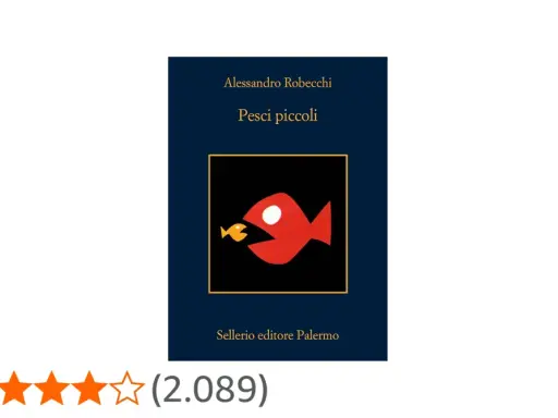 Copertina del libro "Pesci piccoli" di Alessandro Robecchi, con un grande pesce rosso che mangia un pesce giallo.