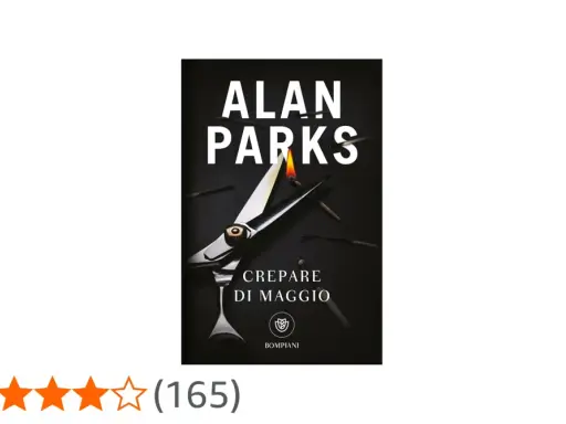 Copertina del libro "Crepare di Maggio" di Alan Parks. Forbici tagliano fiammiferi accesi su sfondo scuro.