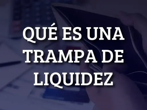 Mano vacía sosteniendo una billetera abierta, con texto que pregunta "¿Qué es una trampa de la liquidez?".