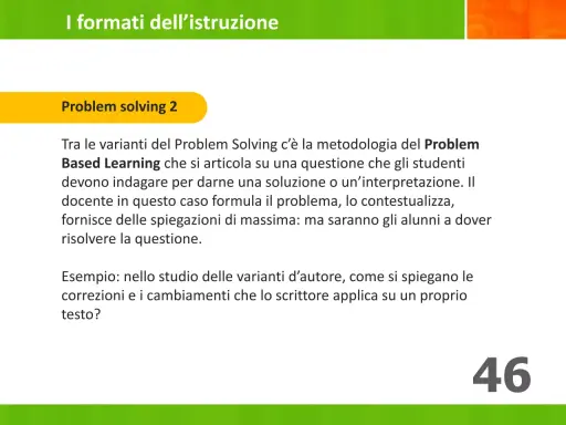 Problem solving 2: metodologia che stimola gli studenti a trovare soluzioni. Esempi di problem solving nel testo.