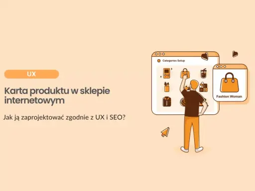 Karta katalogowa produktu w sklepie internetowym. Ilustracja pokazuje proces tworzenia karty produktu zgodnie z UX i SEO.