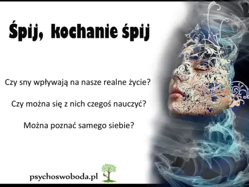 Marzenia senne, jak uczył Freud, mogą odsłonić naszą podświadomość. Czy Twoje sny wpływają na życie?