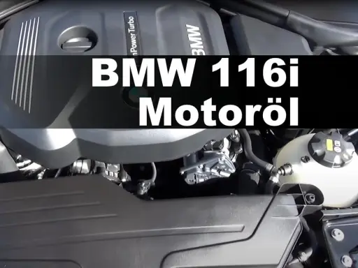 Das richtige Motoröl für Ihren BMW 116i: Empfehlungen und Tipps