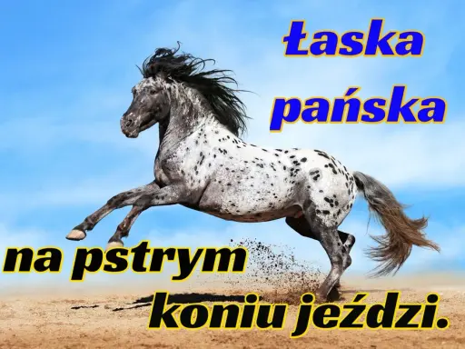 Łaska pańska na pstrym koniu jeździ: Poznaj jej aktualne znaczenie