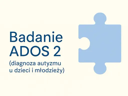 Badanie ADOS 2: diagnoza autyzmu u dzieci i młodzieży. Symboliczny element układanki.