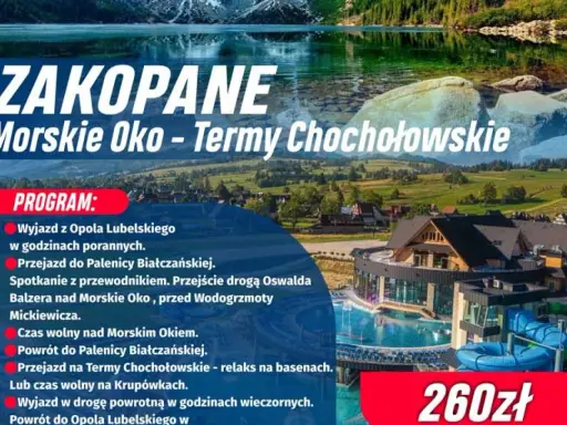 Wycieczka do Zakopanego: Morskie Oko i Termy Chochołowskie. Przejście malowniczą drogą nad Morskie Oko, relaks w termach. Cena 260 zł.