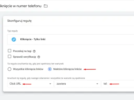 Konfiguracja reguły dla kliknięcia w numer telefonu. Ustawienie warunku "Niektóre kliknięcia linków" dla a href.