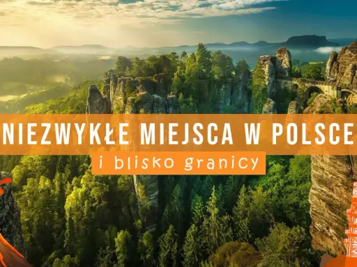 Polska: Najpiękniejsze miejsca natury. Gdzie pojechać na wyprawę?