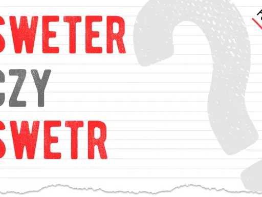 Sweter czy swetr? Rozwiej wątpliwości raz na zawsze!