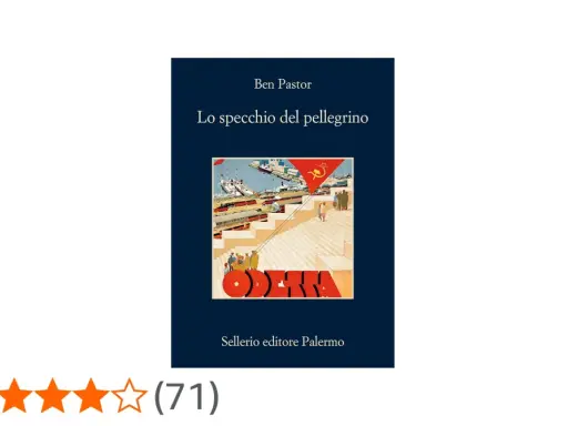 Copertina del libro "Lo specchio del pellegrino" di Ben Pastor, ultimo libro dell'autore. L'immagine mostra un porto con navi e una bandiera rossa con falce e martello.