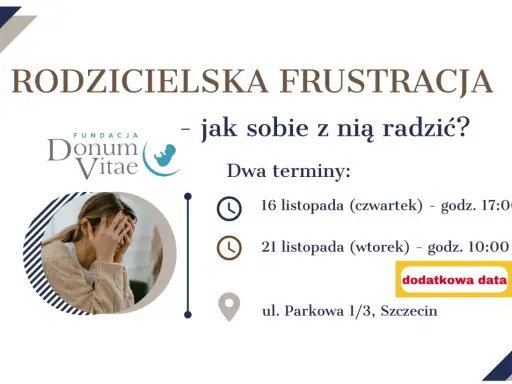 Rodzicielska frustracja: jak sobie z nią radzić? Spotkanie Fundacji Donum Vitae 16 i 21 listopada w Szczecinie.