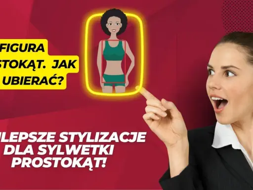 Sylwetka prostokąt: Stwórz talię marzeń! Porady stylistki