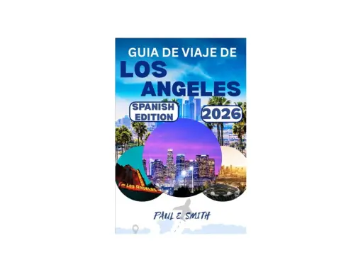 Tu viaje a Los Ángeles: ¿Listo para descubrir sus tesoros ocultos?