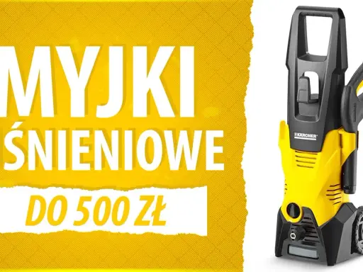 Najlepsza myjka ciśnieniowa do 500 zł? Ranking i sekrety wyboru