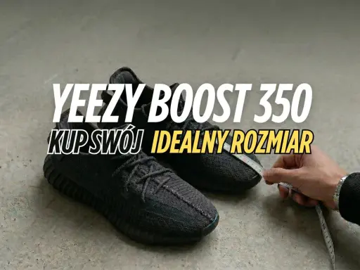Czarne Yeezy Boost 350 mierzone centymetrem. Dowiedz się, jaki rozmiar Yeezy 350 będzie dla Ciebie idealny.