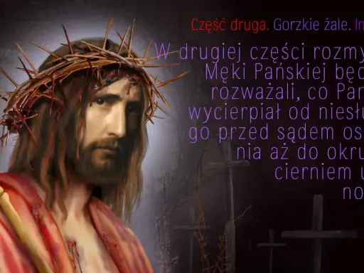 Jezus w koronie cierniowej, z krwawymi ranami, niesie krzyż. W drugiej części rozmyślania o Męce Pańskiej, z tej biednej ziemi tekst mówi o niesłusznym oskarżeniu i cierpieniu.