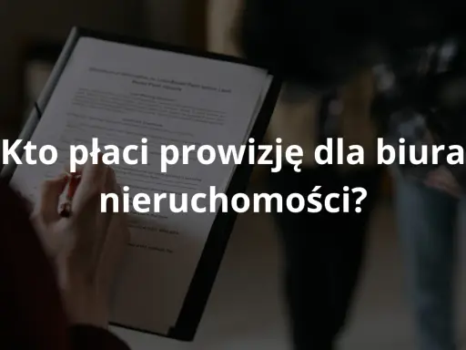 Prowizja dla biura nieruchomości: Kto płaci i jak obniżyć koszty?