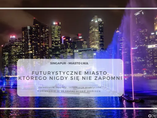 Nocny pokaz fontann w Singapurze, futurystyczne miasto, które warto odwiedzić. Przesiadka w Singapurze to świetna okazja do zwiedzania.