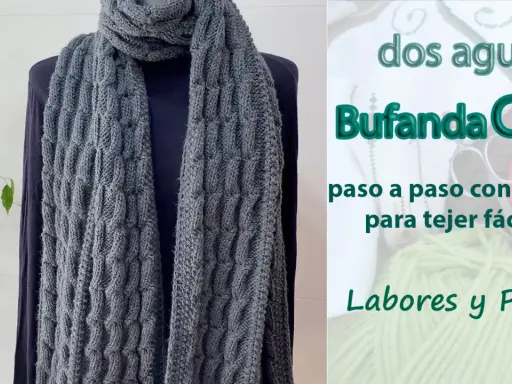 Bufanda punto gris con textura de trenzas, ideal para aprender a tejer fácil.