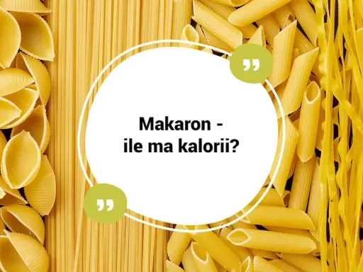 Makaron: ile kcal? Suchy vs ugotowany jedz mądrze i bez wyrzutów!