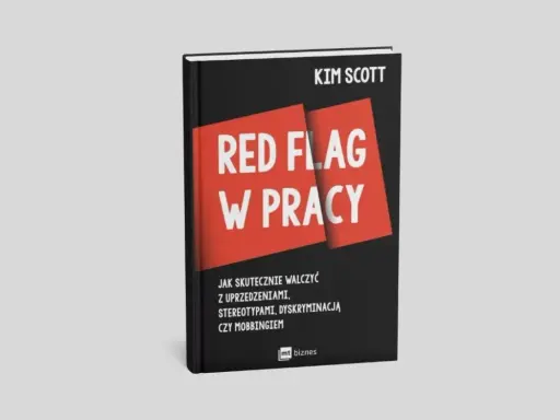 Okładka książki "Red Flag w pracy" Kim Scott, omawiająca jak walczyć z uprzedzeniami, stereotypami, dyskryminacją i mobbingiem w miejscu pracy.
