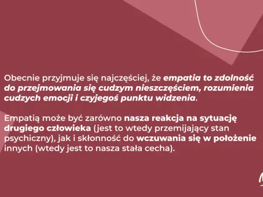 Empatia co to? Zdolność do rozumienia cudzych emocji i punktu widzenia, przejmowania się nieszczęściem. Może być reakcją lub stałą cechą.