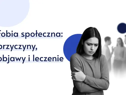 Smutna kobieta z ramionami skrzyżowanymi na piersi, na tle niewyraźnych postaci i tekstu "Fobia społeczna".