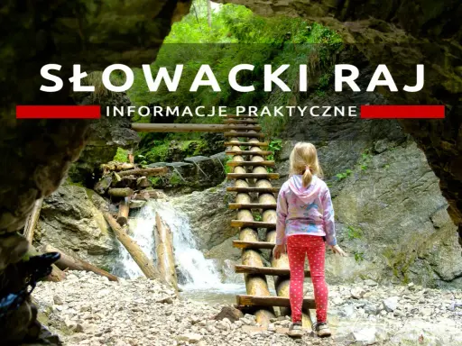 Dziewczynka w Słowackim Raju przed drewnianą drabiną przy wodospadzie. Informacje praktyczne.